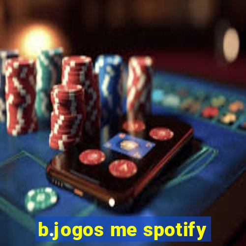 b.jogos me spotify